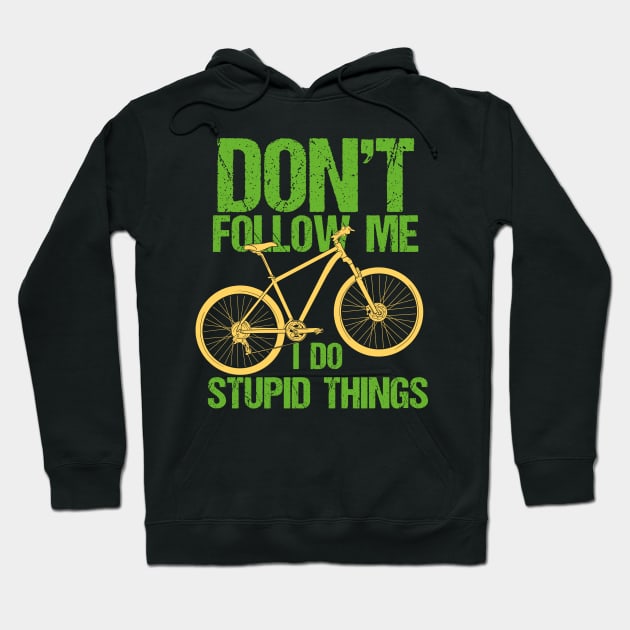 MOUNTAIN BIKING Don't Follow Me Hoodie by Lomitasu